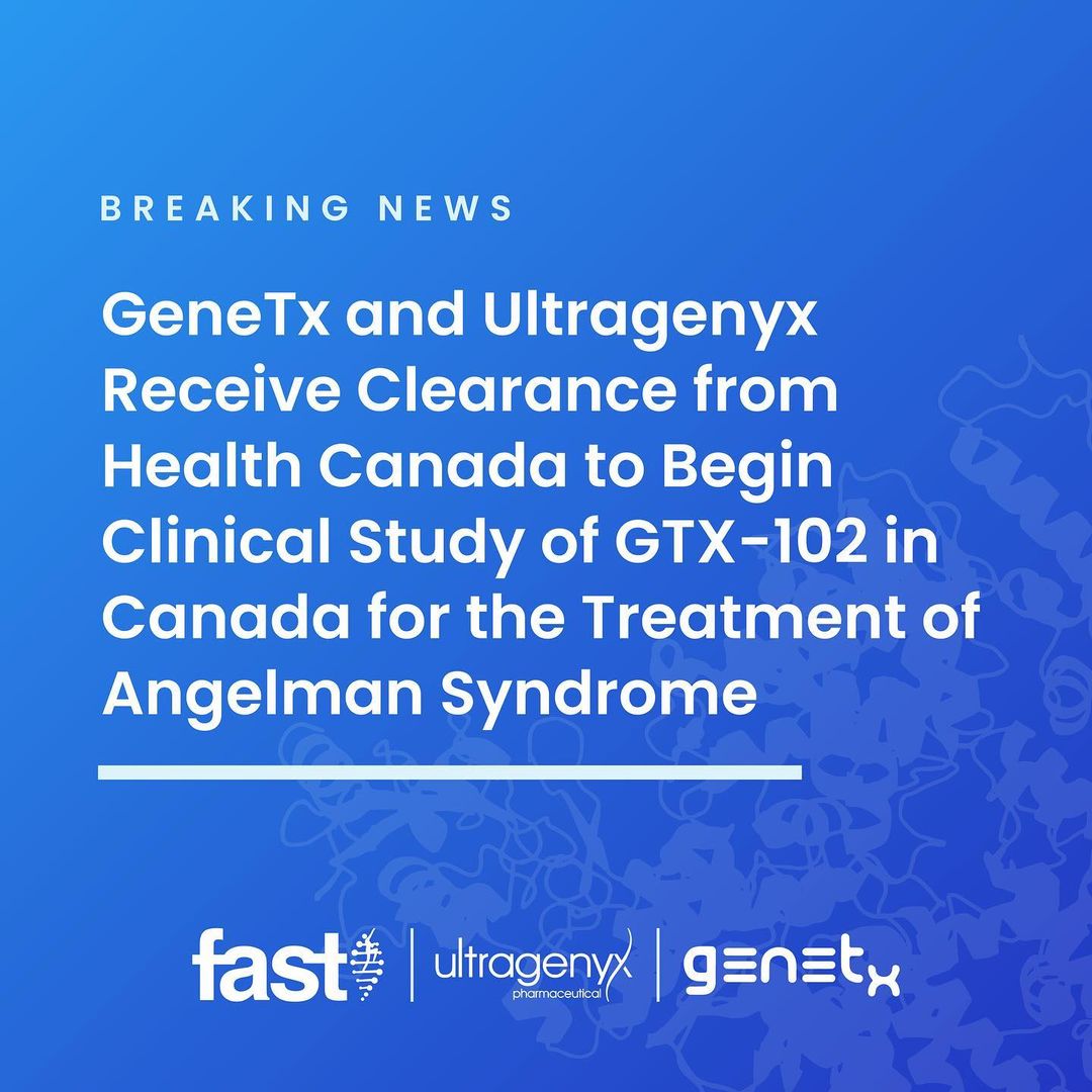 GeneTx and Ultragenyx Receive Clearance from Health Canada to Begin Clinical Study of GTX-102 in Canada for the Treatment of Angelman Syndrome