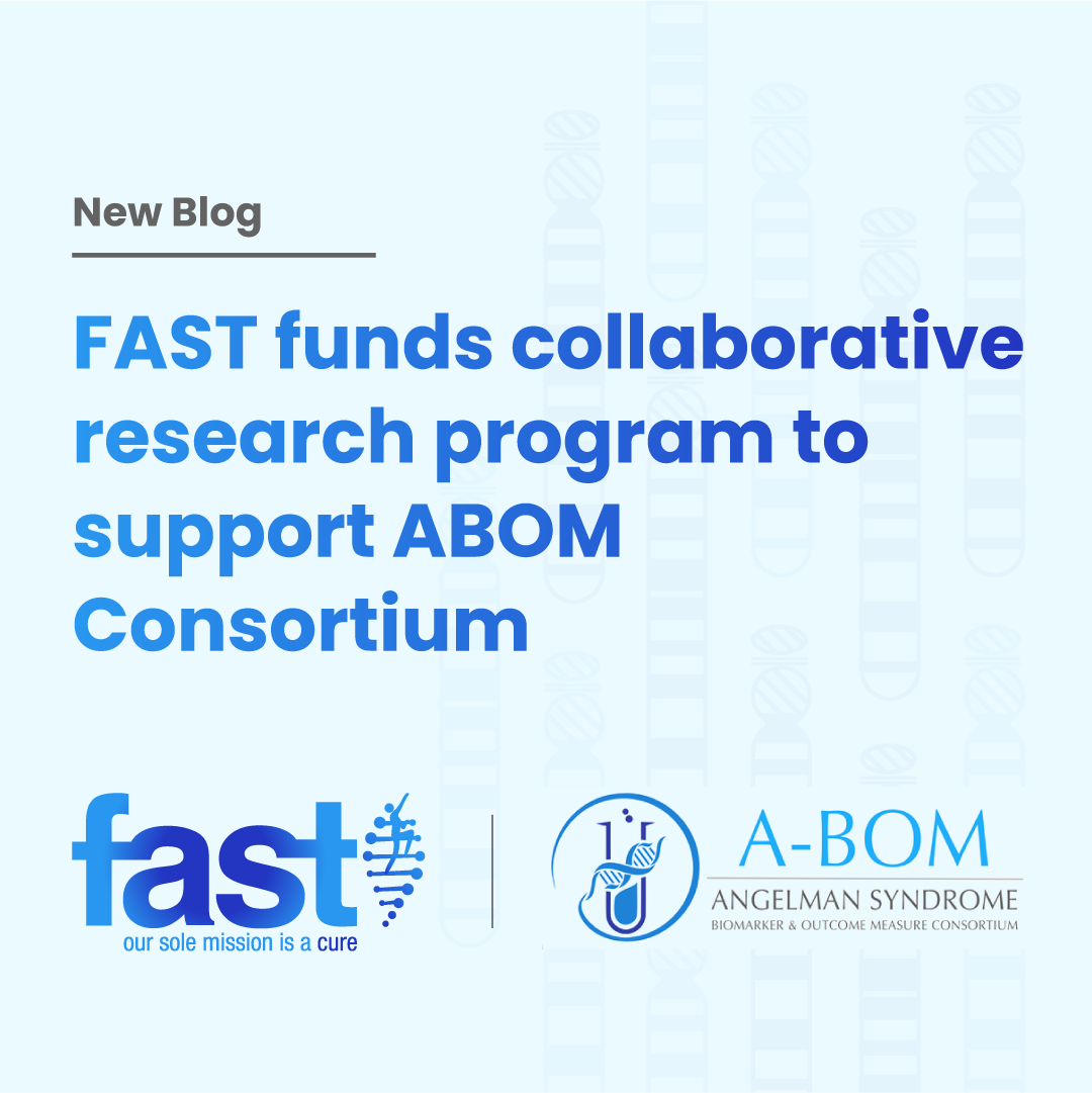 FAST Funds Collaborative Research Program to Support Angelman Syndrome Biomarker and Outcome Measure (ABOM) Consortium