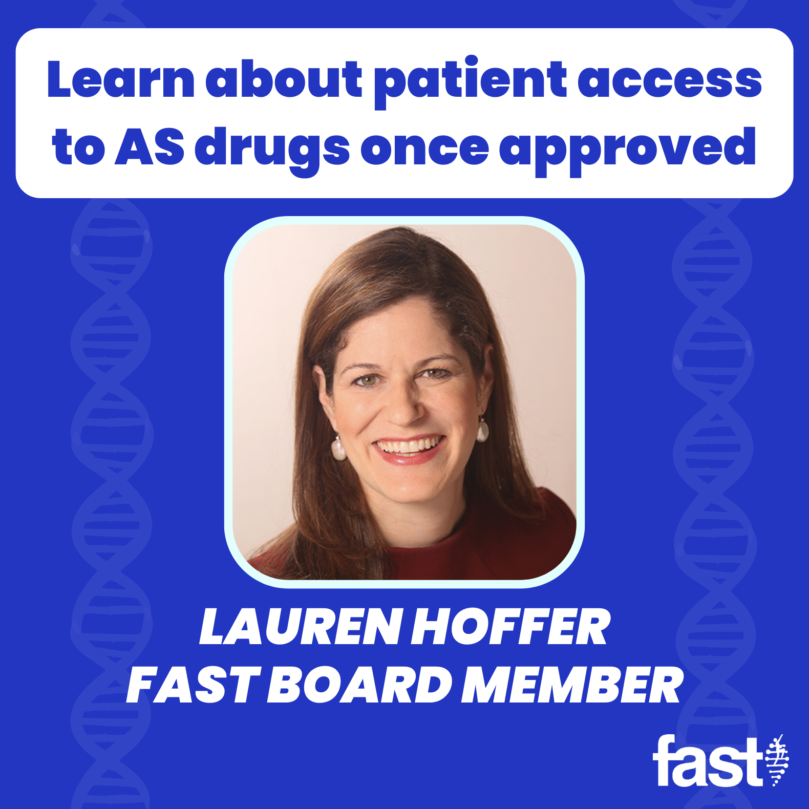 Learn about patient access to AS drugs once approved with Lauren Hoffer