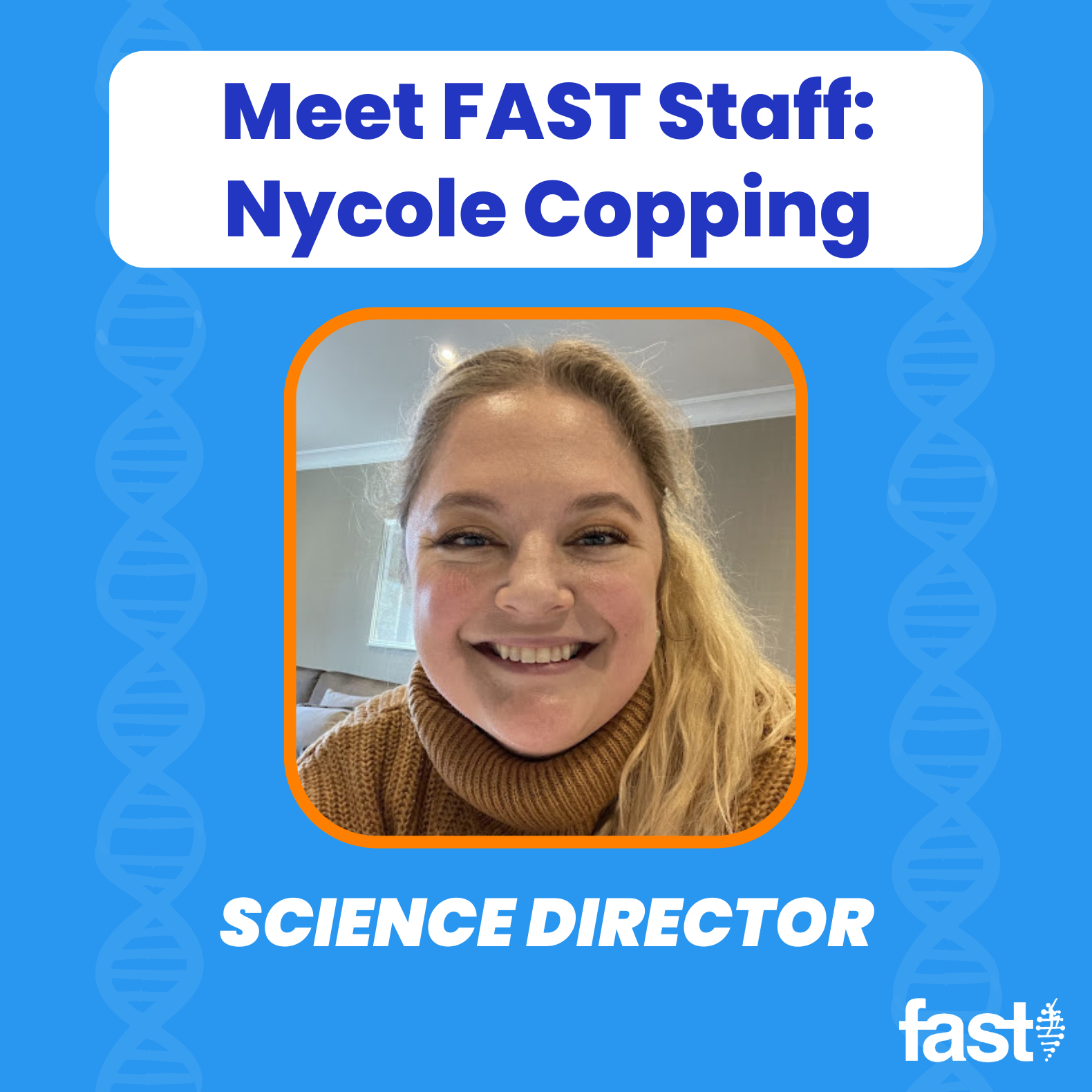 Meet FAST Staff: Nycole Copping, Science Director - with a photo of Nycole