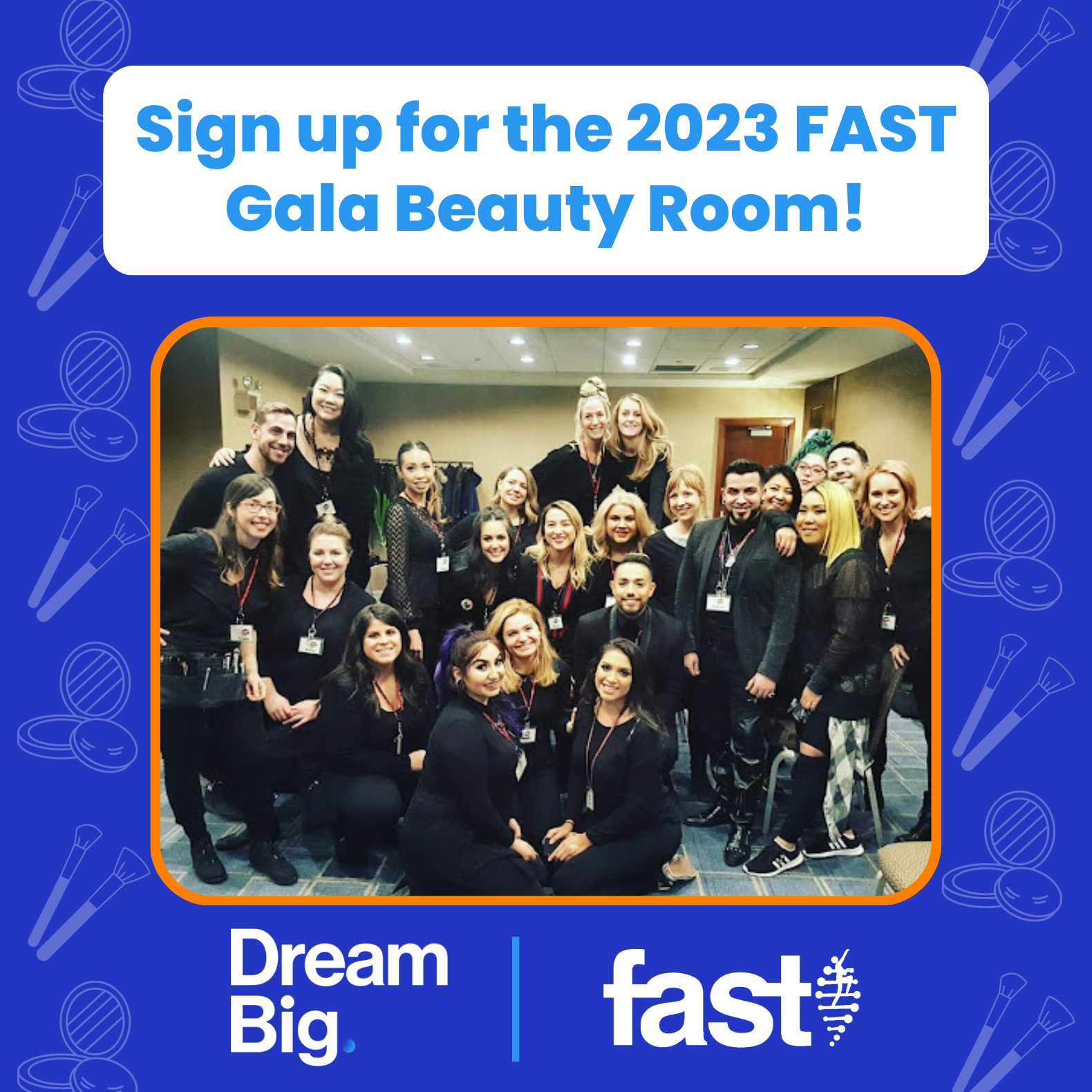 Sign up for the 2023 FAST Gala Beauty Room, with a photo of the Beauty Room team